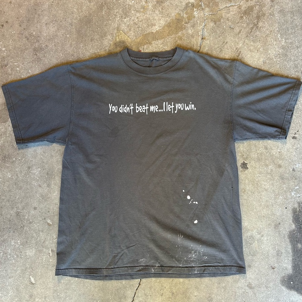 Dark grey Vintage 90/ “You didn’t beat me, I let you win” funny Text tee